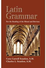 Tan Books Latin Grammar: Grammar, Vocabularies, And Exercises In Preparation For The Reading Of The Missal And Breviary by Cora Carroll Scanlon, A.M. (Paperback)