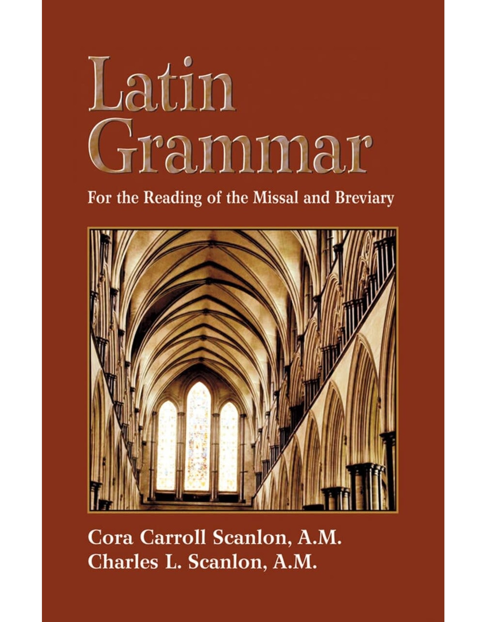 Tan Books Latin Grammar: Grammar, Vocabularies, And Exercises In Preparation For The Reading Of The Missal And Breviary by Cora Carroll Scanlon, A.M. (Paperback)