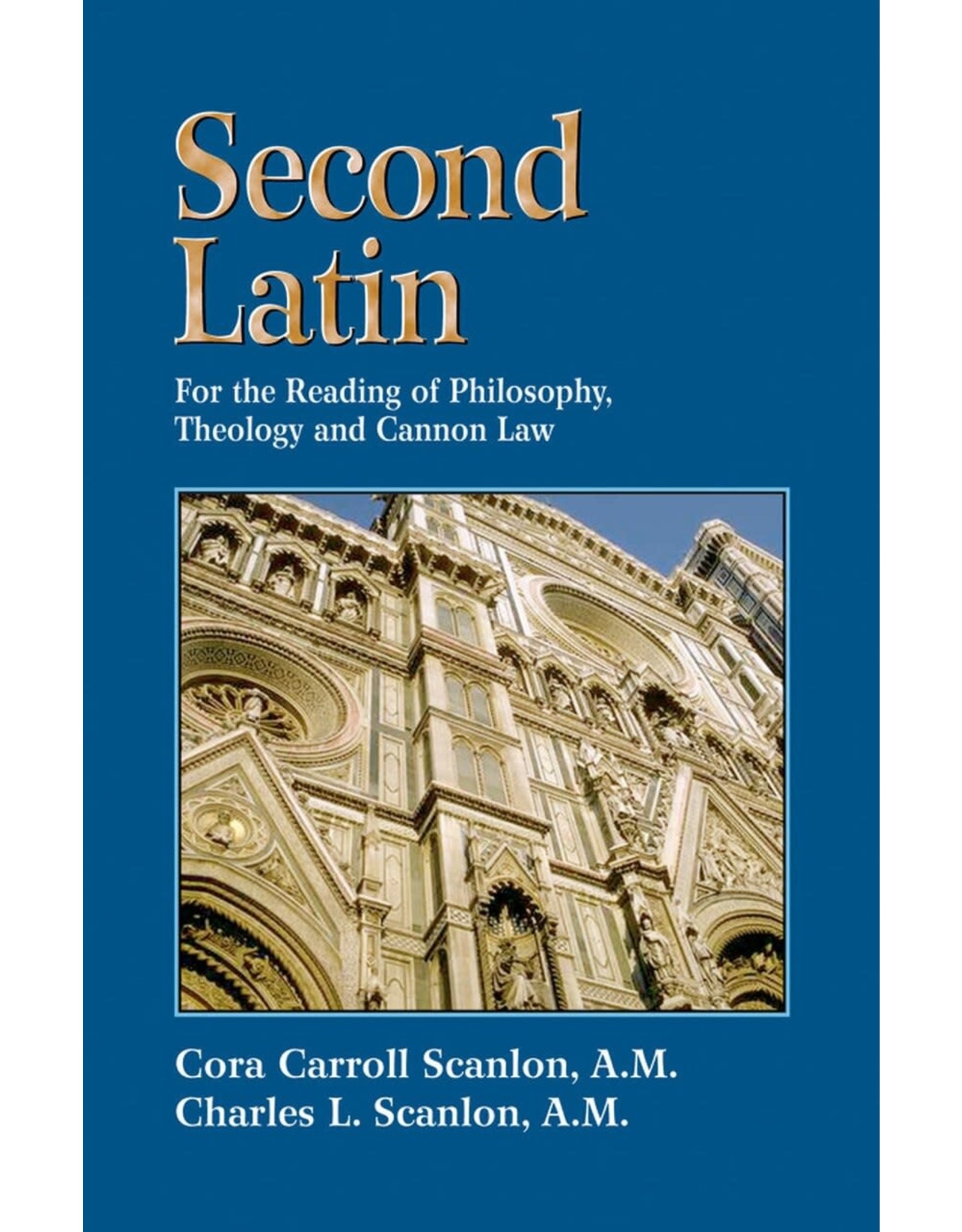 Tan Books Second Latin: Preparation For The Reading Of Philosophy, Theology And Canon Law by Cora Carroll Scanlon, A.M. (Paperback)