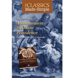 Tan Books The Classics Made Simple: Abandonment To Divine Providence (Booklet)