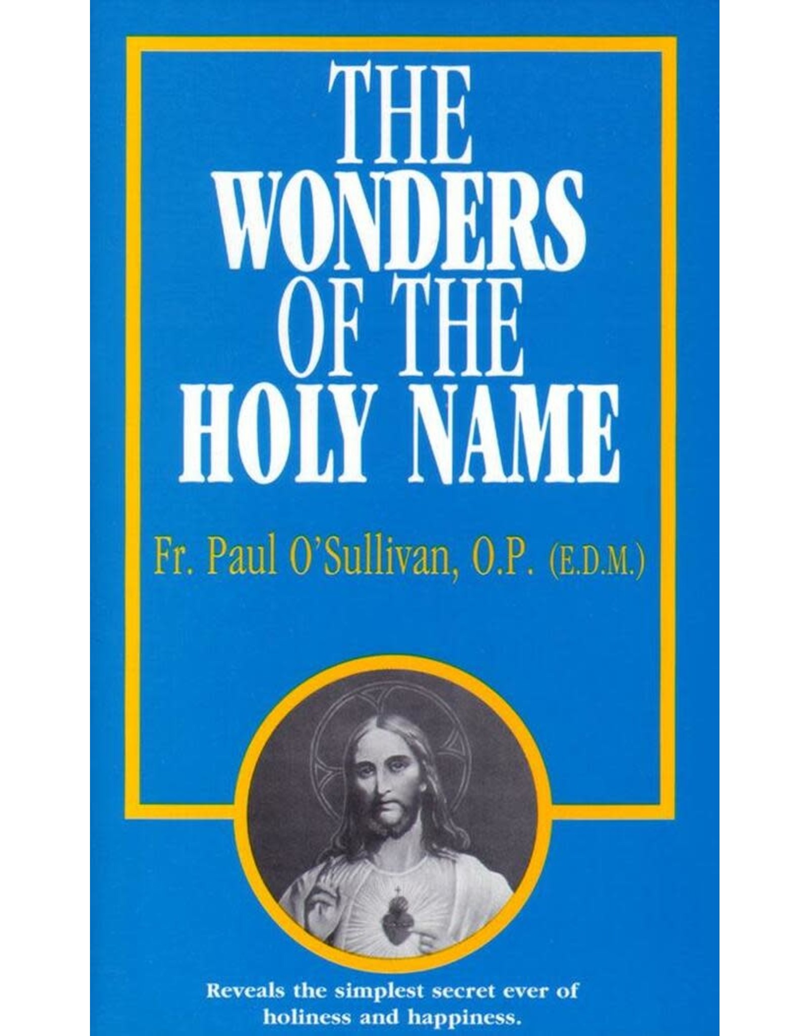 Tan Books The Wonders Of The Holy Name by Rev. Fr. Paul O'Sullivan, O.P. (E.D.M.) (Booklet)