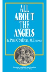 Tan Books All About The Angels by Rev. Fr. Paul O'Sullivan, O.P. (E.D.M.) (Paperback)