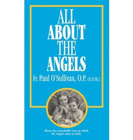 Tan Books All About The Angels by Rev. Fr. Paul O'Sullivan, O.P. (E.D.M.) (Paperback)