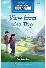 Augustine Institute The Adventures of Nick & Sam #6: View from the Top by Paul McCusker