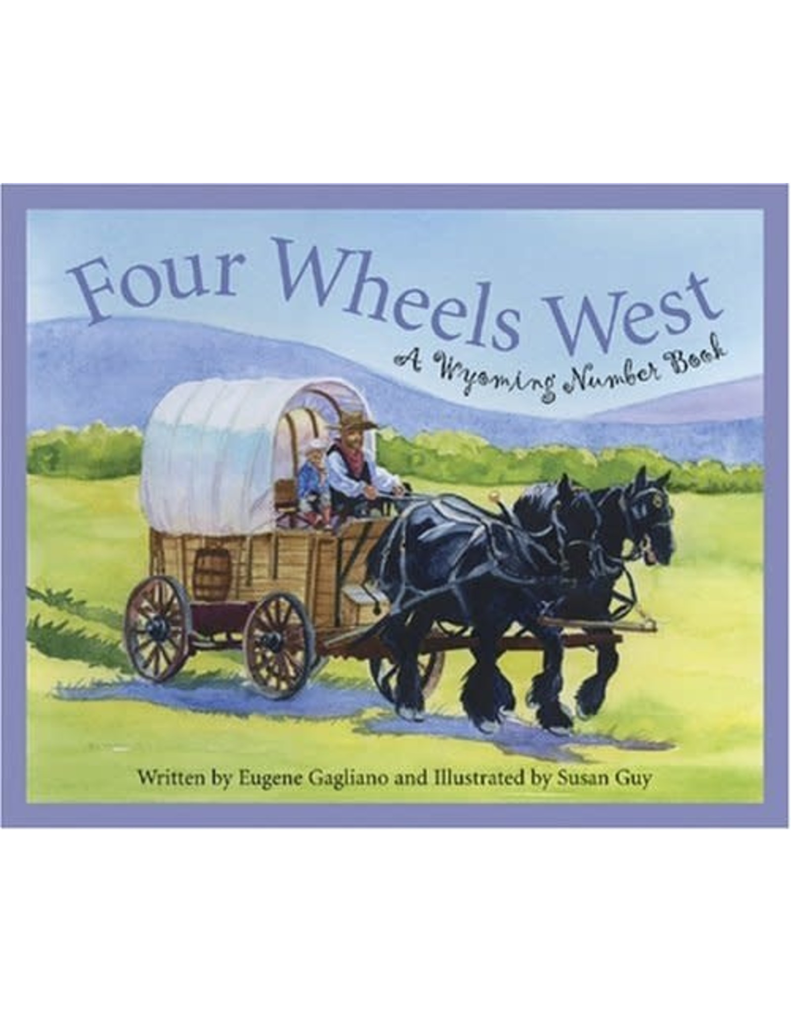 Sleeping Bear Press Four Wheels West by Eugene Gagliano (Hardcover)