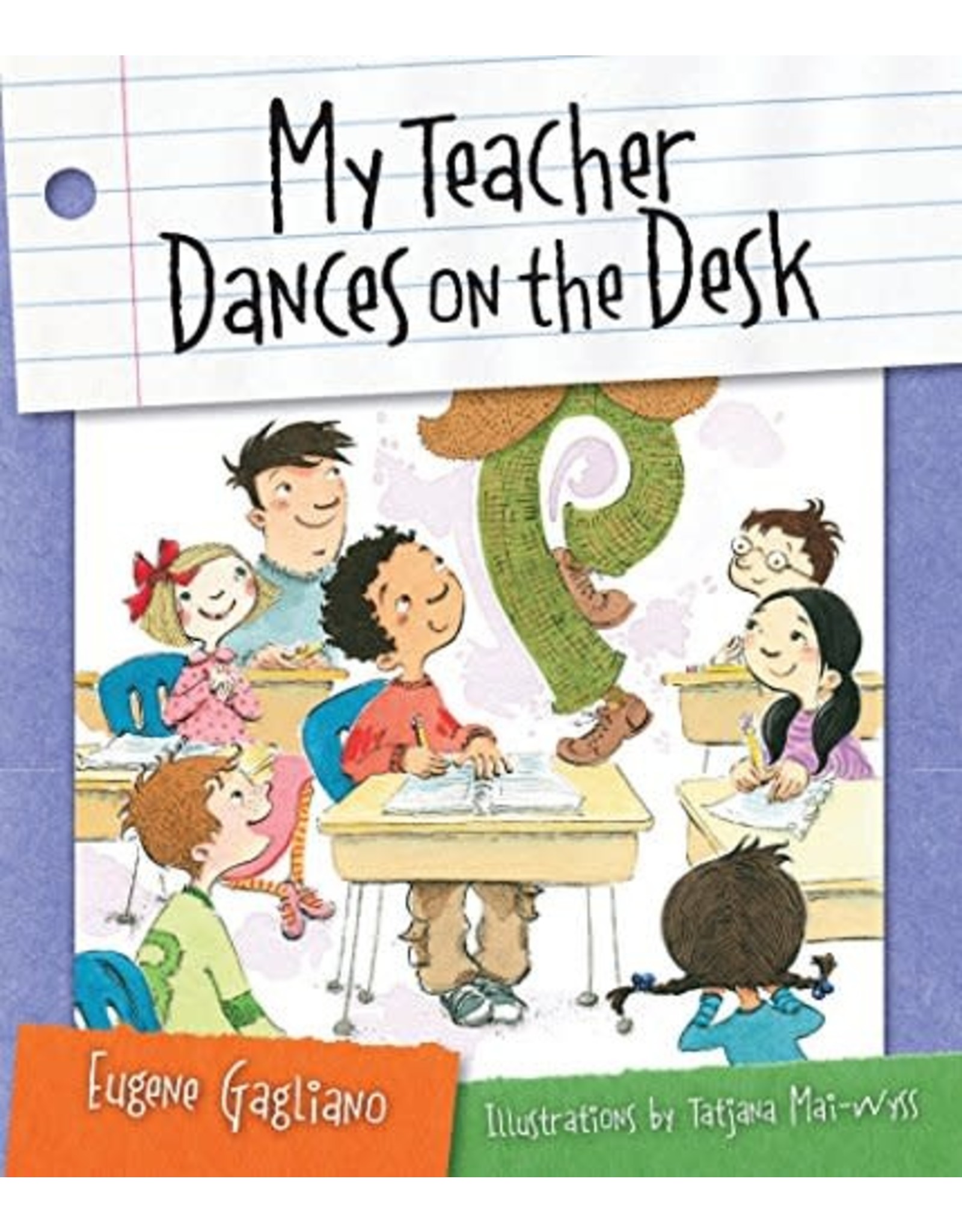 My Teacher Dances on the Desk by Eugene Gagliano (Paperback)