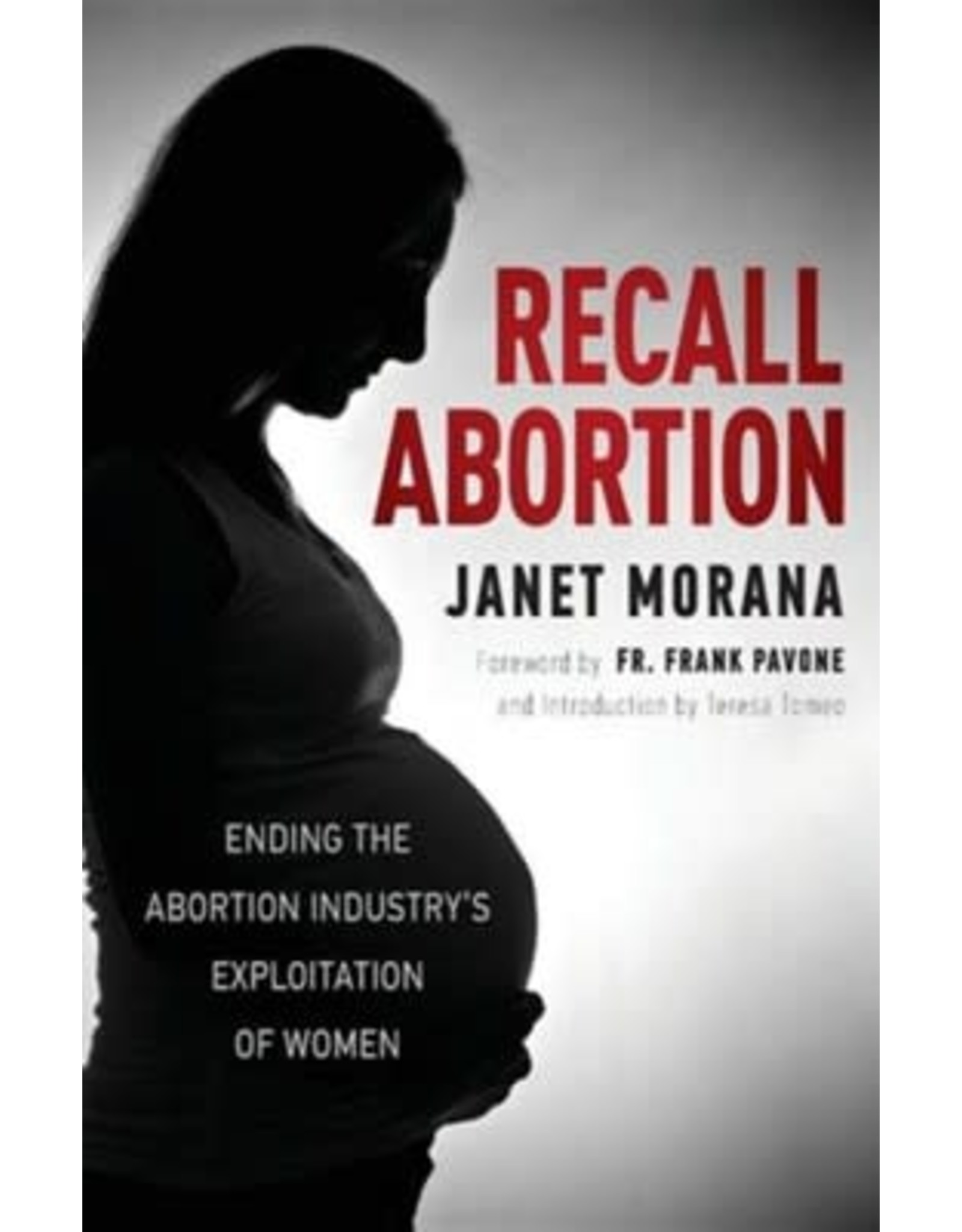 Recall Abortion: Ending the Abortion Industry's Exploitation of Women by Janet Morana (Paperback)