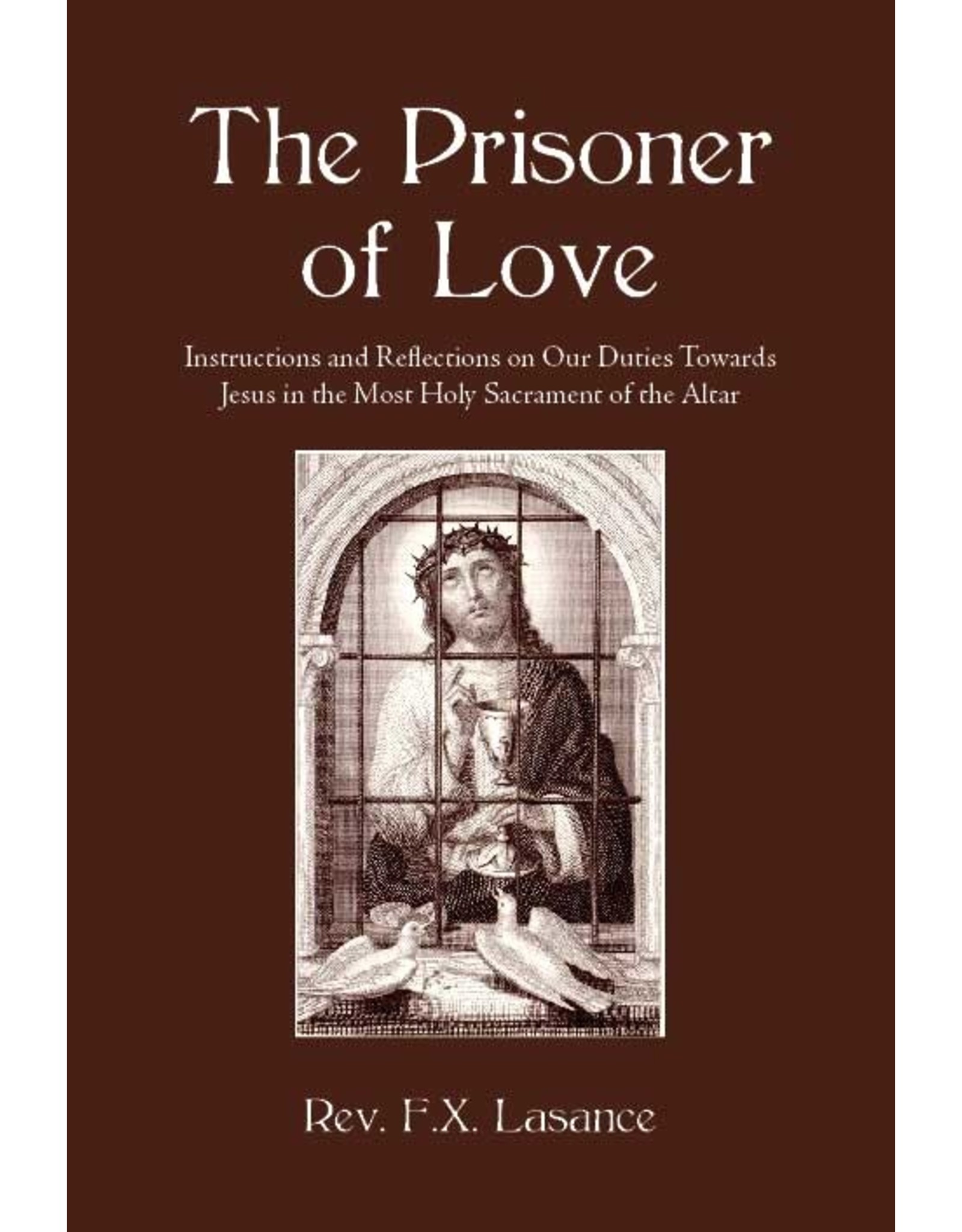 Refuge of Sinners Publishing Prisoner of Love by Father Lasance