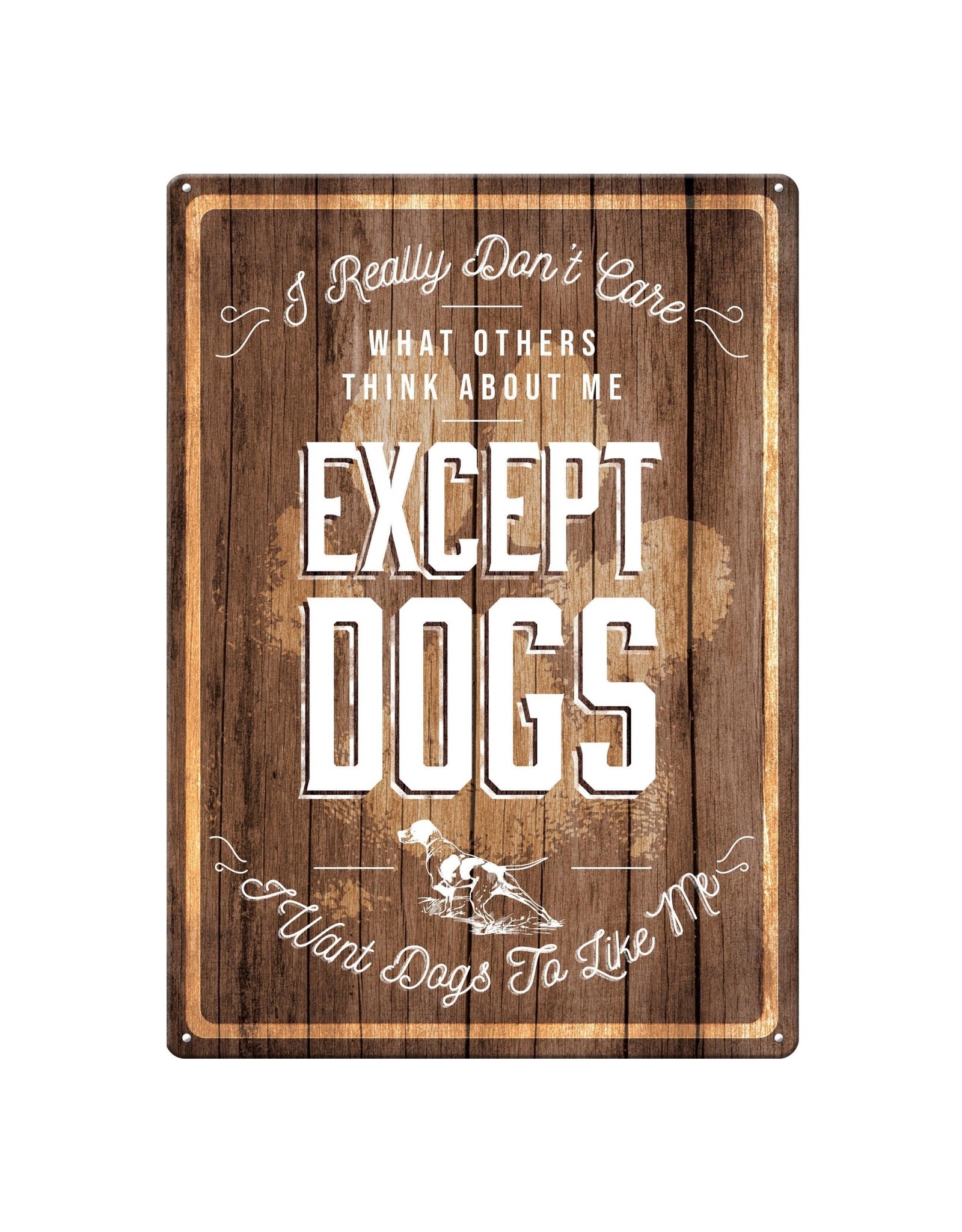 Rivers Edge Products Tin Sign 12"x17" - Except Dogs