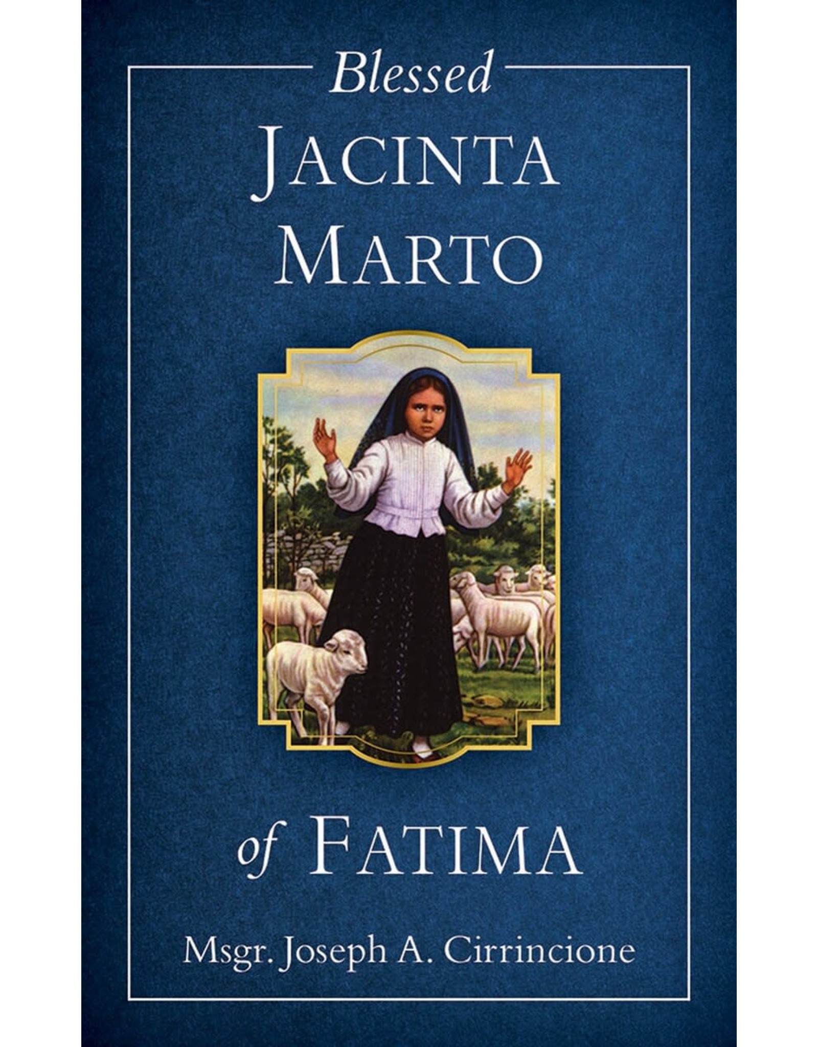 Tan Books Blessed Jacinta Marto of Fatima: Msgr. Joseph A. Cirrincione (Paperback Booklet)