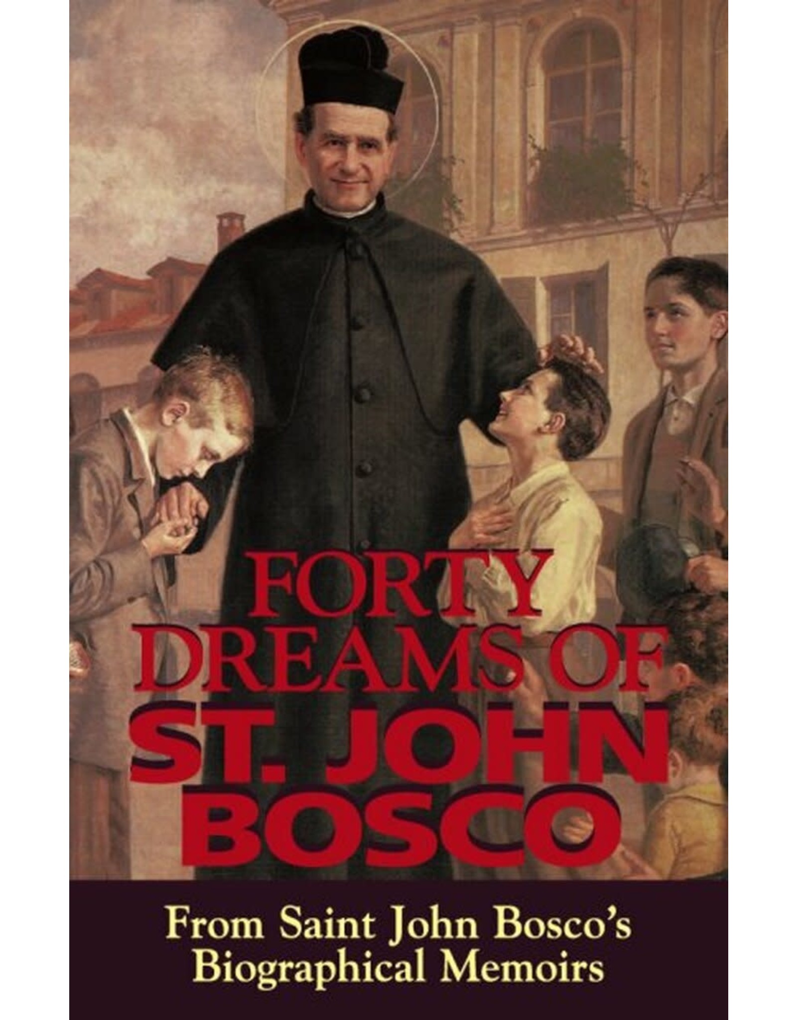 Tan Books Forty Dreams of St. John Bosco: From Saint John Bosco's Biographical Memoirs (Paperback)