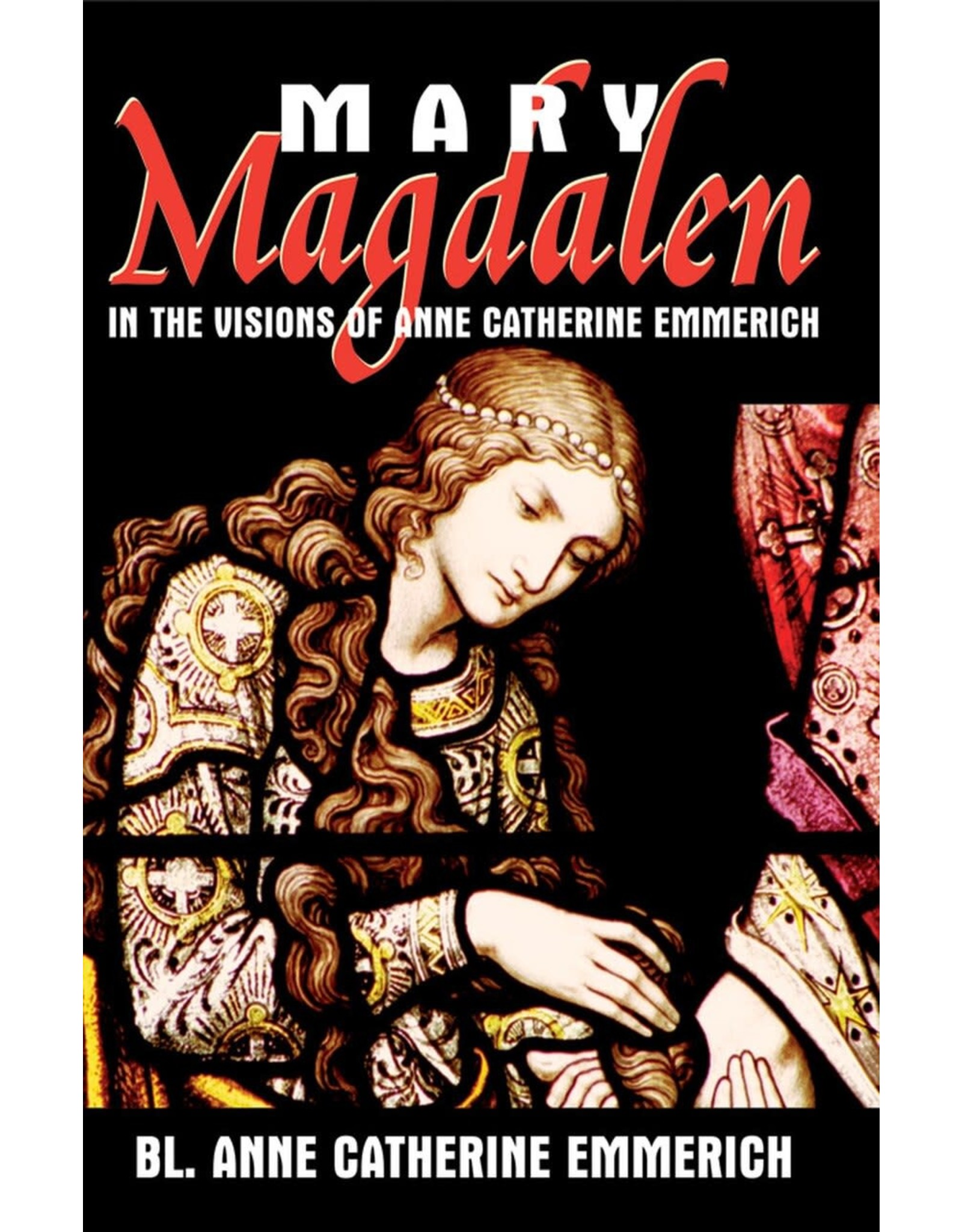 Tan Books Mary Magdalen in the Visions of Anne Catherine Emmerich (Paperback)