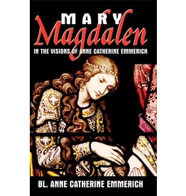 Tan Books Mary Magdalen in the Visions of Anne Catherine Emmerich (Paperback)