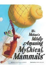 Tan Books Mr. Mehan's Mildly Amusing Mythical Mammals by Matthew Mehan