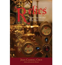 Tan Books Relics: What They Are and Why They Matter by Joan Carroll Cruz (Paperback)