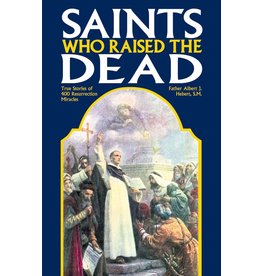 Tan Books Saints Who Raised the Dead by Father Albert J. Hebert, SM (Paperback)