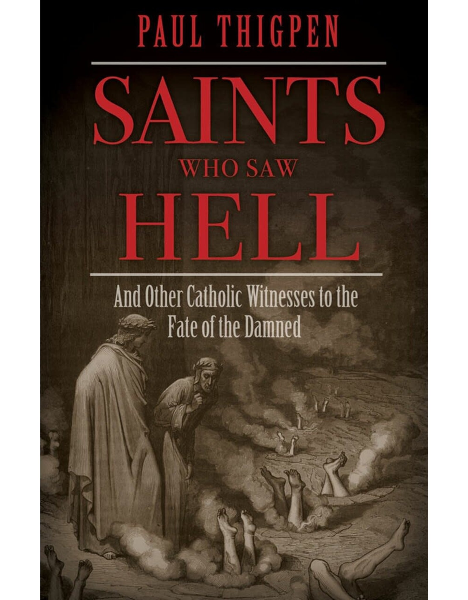 Tan Books Saints Who Saw Hell and Other Catholic Witnesses to the Fate of the Damned by Paul Thigpen (Hardcover)