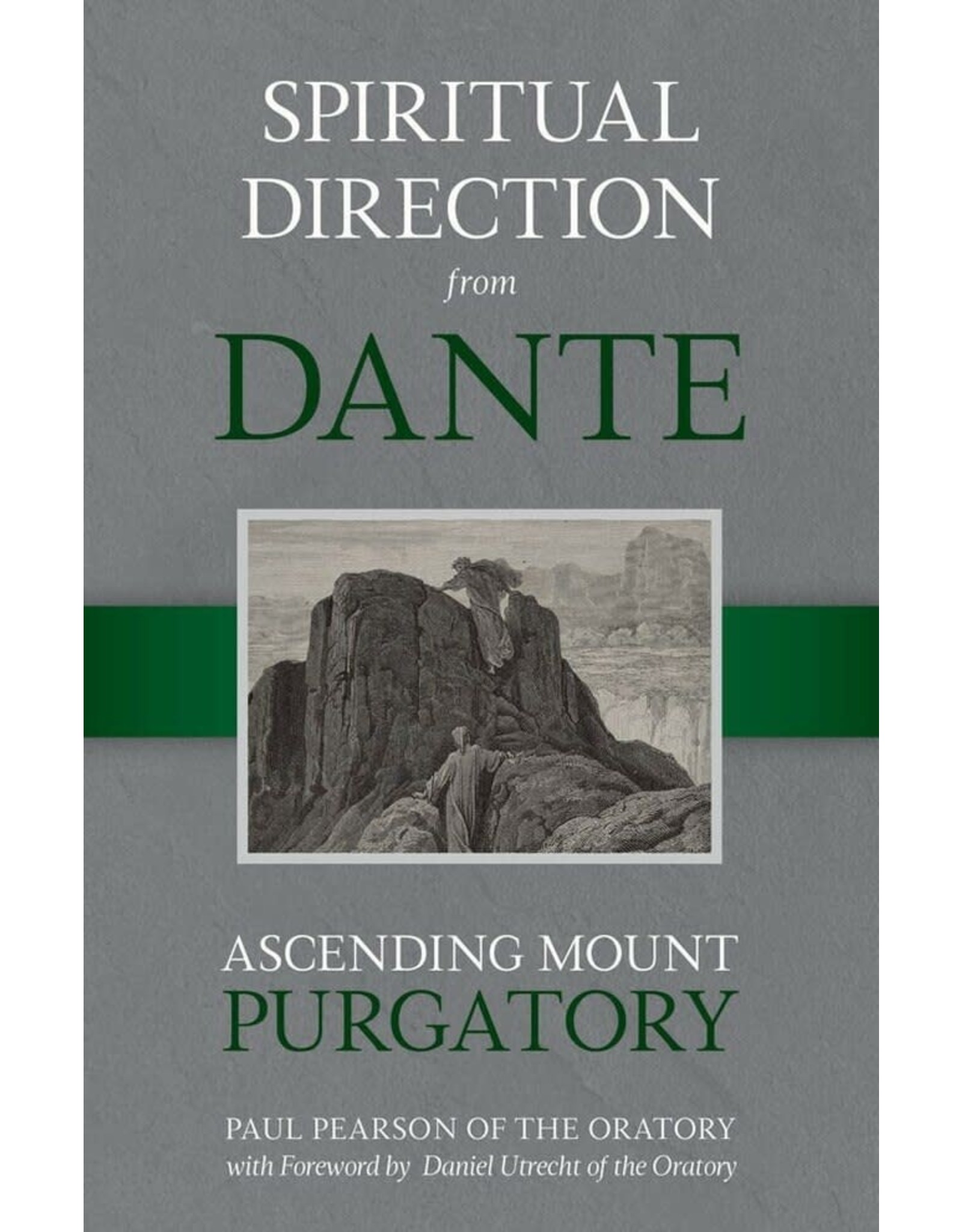 Tan Books Spiritual Direction from Dante: Ascending Mount Purgatory by Paul Pearson of the Oratory (Hardcover)