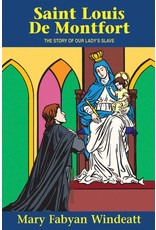 Tan Books St. Louis de Montfort: The Story of Our Lady's Slave by Mary Fabyan Windeatt