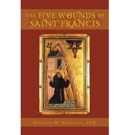 Tan Books The Five Wounds of Saint Francis by Solanus M. Benfatti, CFR (Paperback)