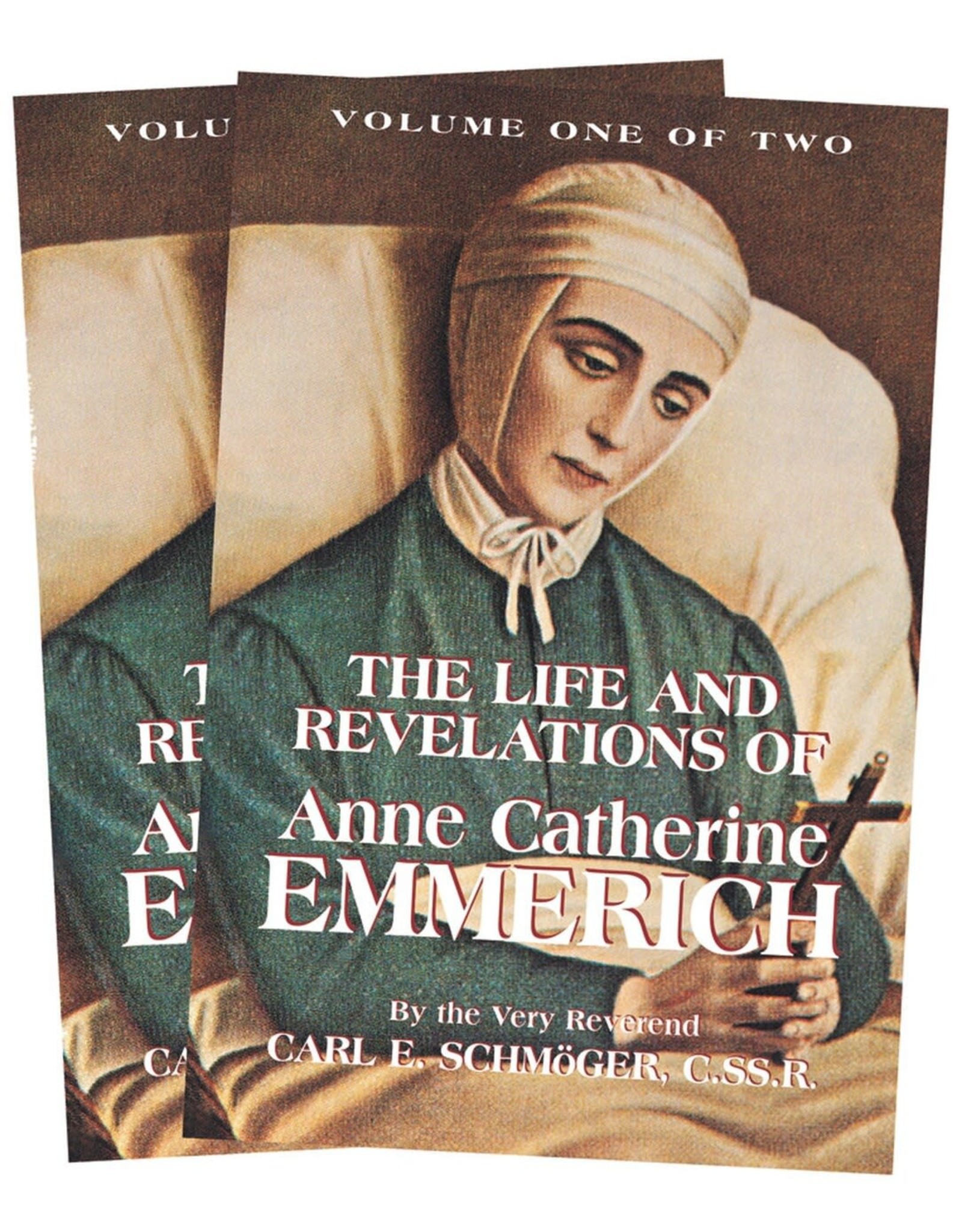 Tan Books The Life and Revelations of Anne Catherine Emmerich: Volume 1 by the Very Reverend Carl E. Schmoger, C.SS.R. (Paperback)