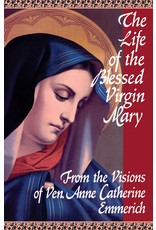 Tan Books The Life of the Blessed Virgin Mary From the Visions of Ven. Anne Catherine Emmerich (Paperback)