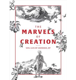 Tan Books The Marvels of Creation by Ven. Luis of Granada, OP (Paperback)