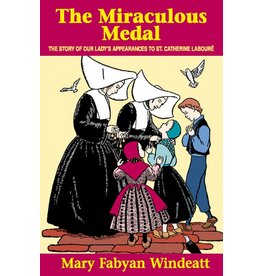 Tan Books The Miraculous Medal: The Story of Our Lady's Appearances to Saint Catherine Laboure by Mary Mabyan Windeatt