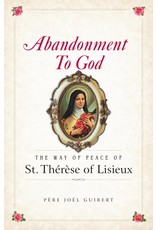 Sophia Press Abandonment to God: The Way of Peace of St. Therese of Lisieux by Fr. Joel Guibert (Paperback)