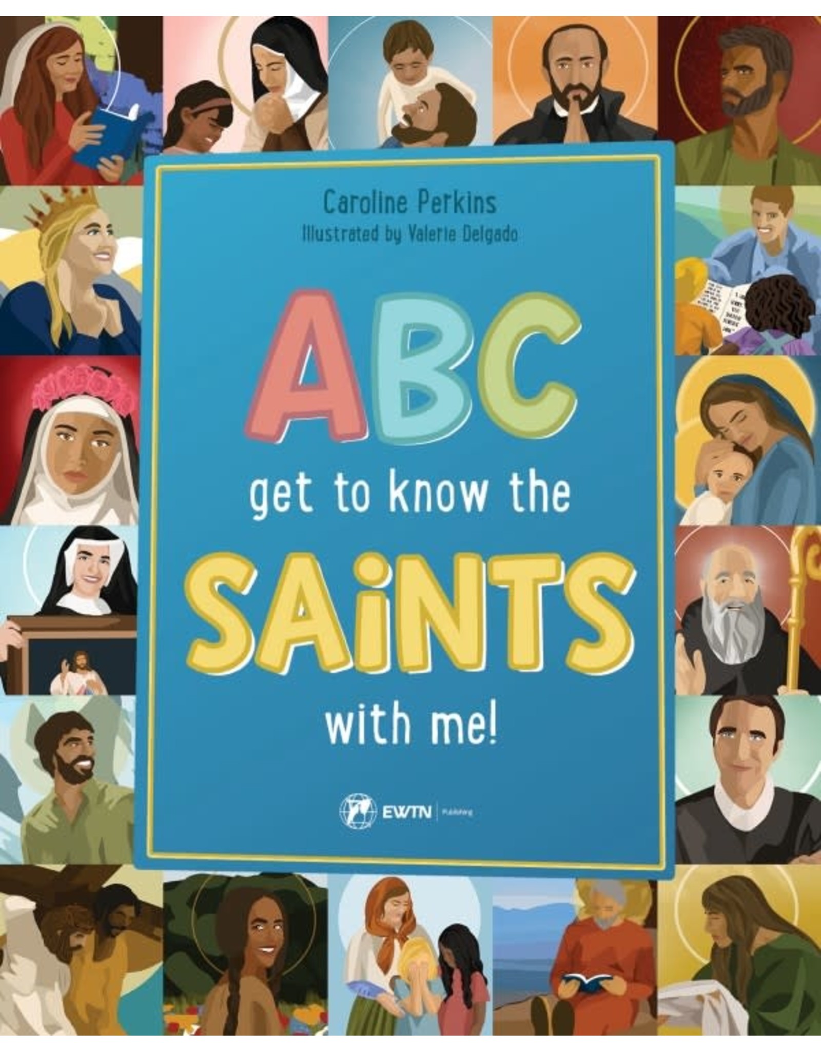 EWTN Publishing ABC Get to Know the Saints with Me! by Caroline Perkins