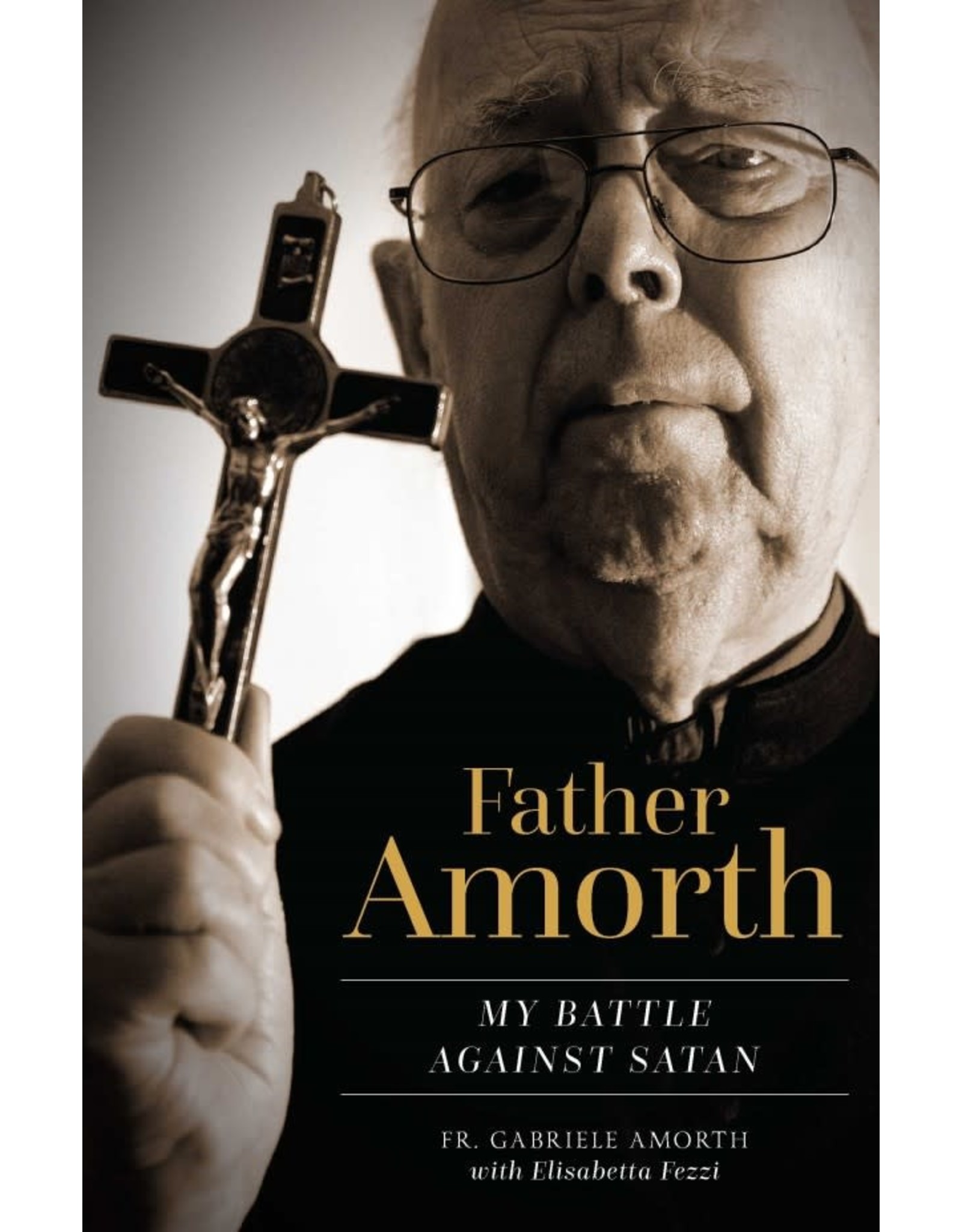 Father Amorth: My Battle Against Satan by Fr. Gabriele Amorth