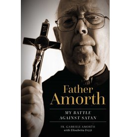 Father Amorth: My Battle Against Satan by Fr. Gabriele Amorth