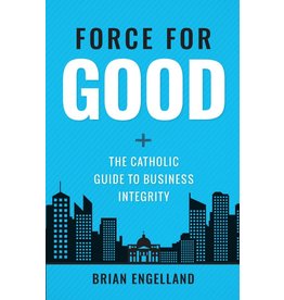 Sophia Press Force for Good by Brian Engelland (Hardcover)