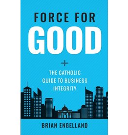 Sophia Press Force for Good by Brian Engelland (Hardcover)