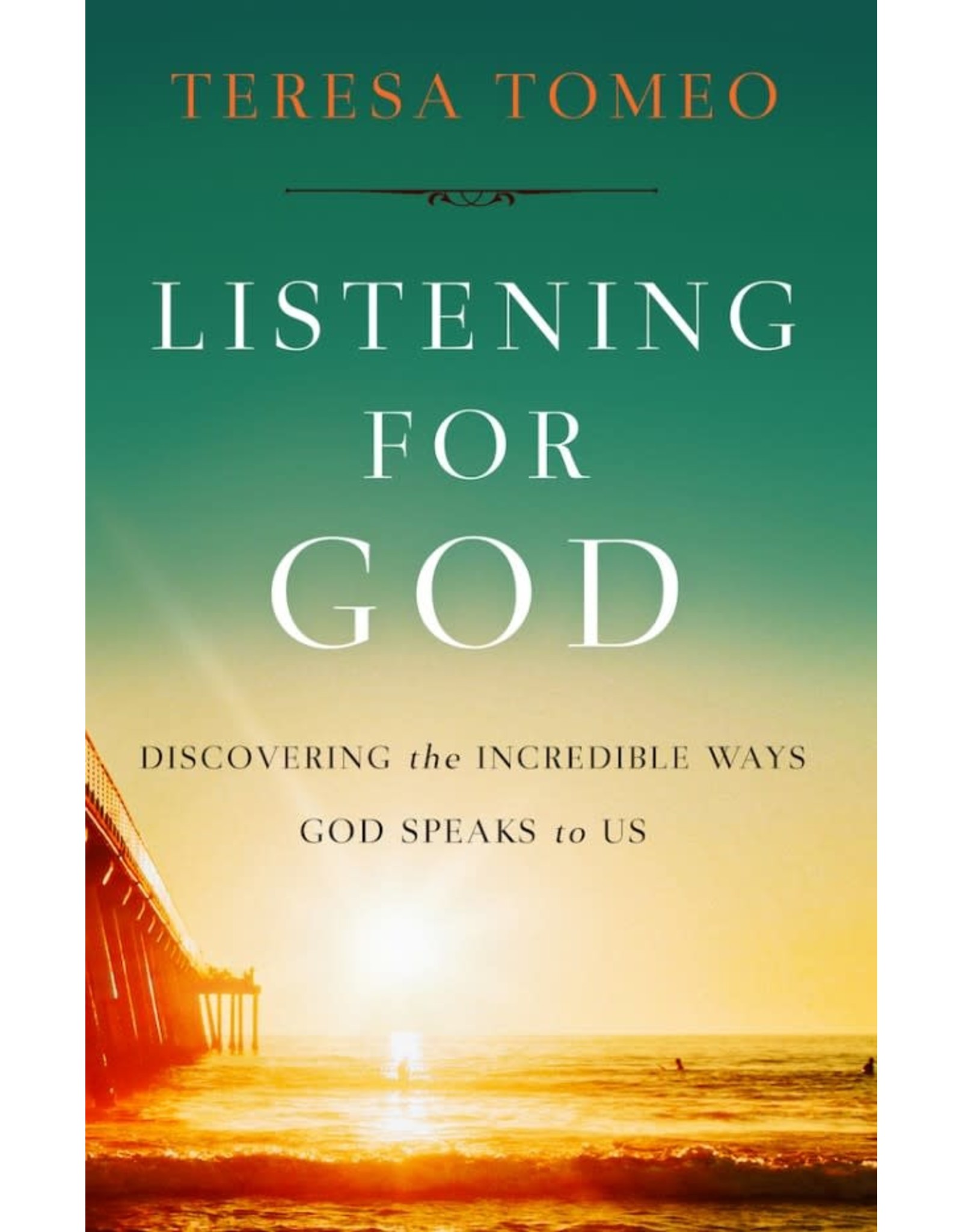Sophia Press Listening for God: Discovering the Incredible Ways God Speaks to Us by Teresa Tomeo
