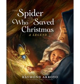 The Spider Who Saved Christmas by Raymond Arroyo