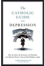 Sophia Press The Catholic Guide to Depression by Aaron Kheriaty, MD (Paperback)