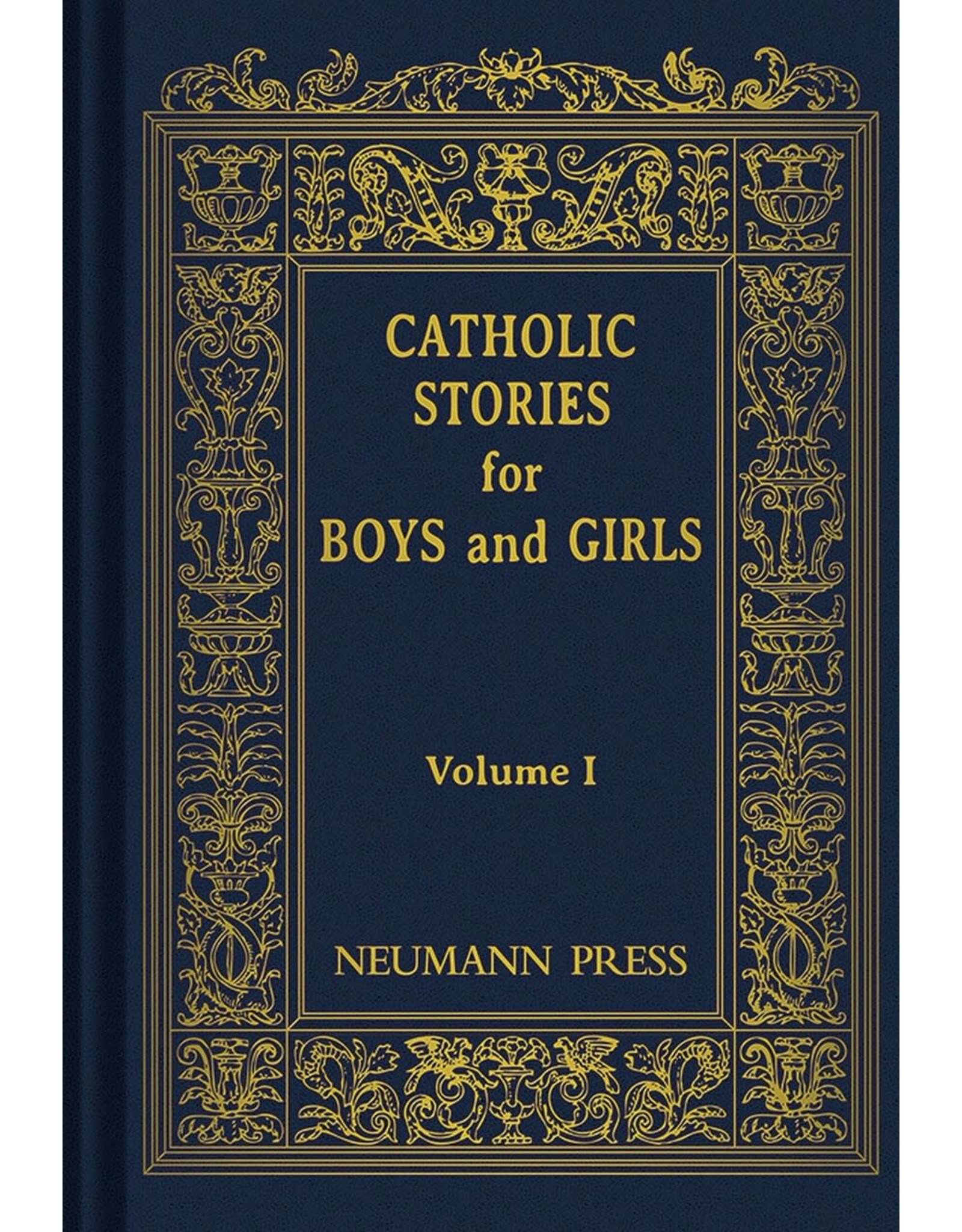 Neumann Press Catholic Stories for Boys and Girls: Volume I (Hardcover)