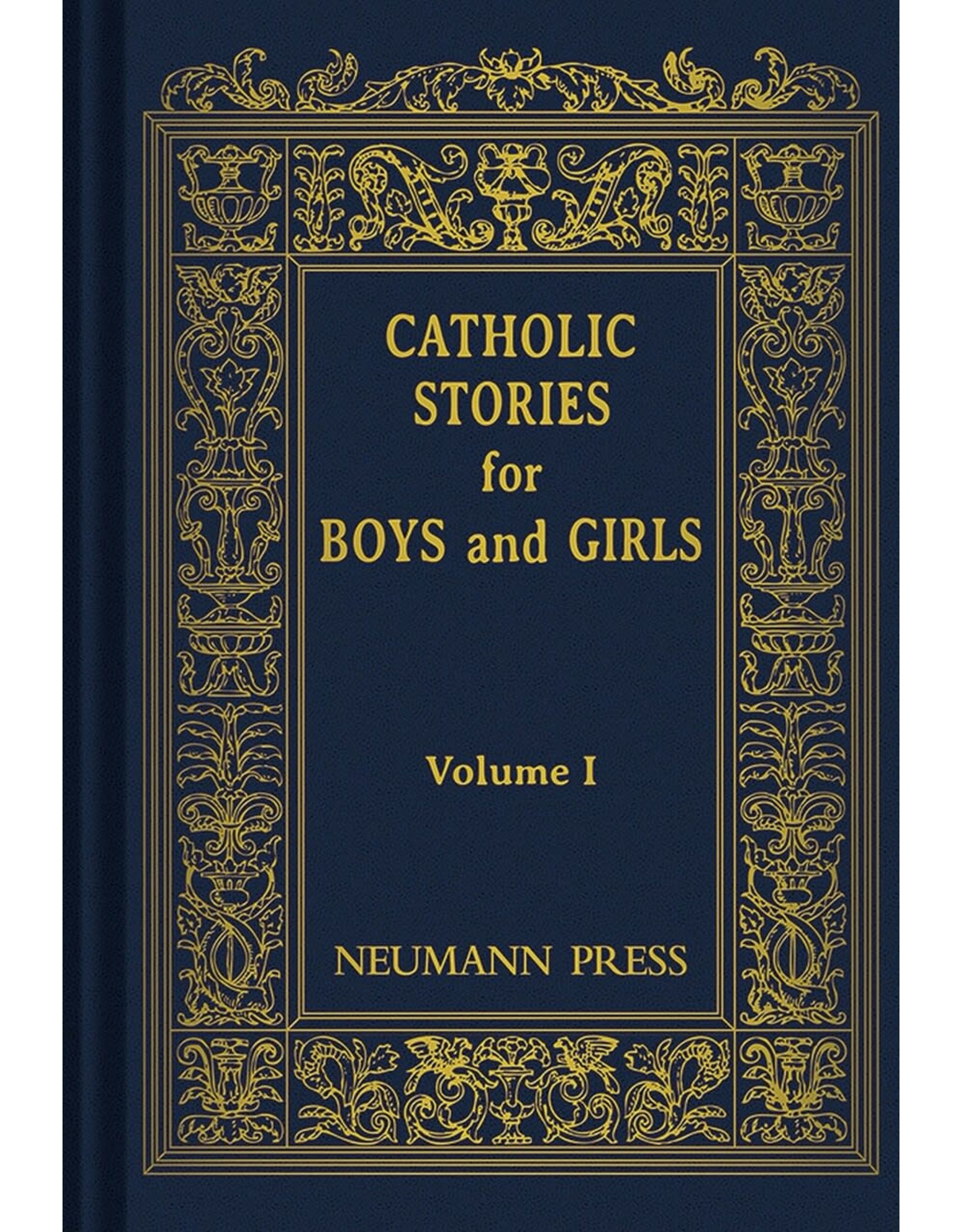 Neumann Press Catholic Stories for Boys and Girls: Volume I (Hardcover)