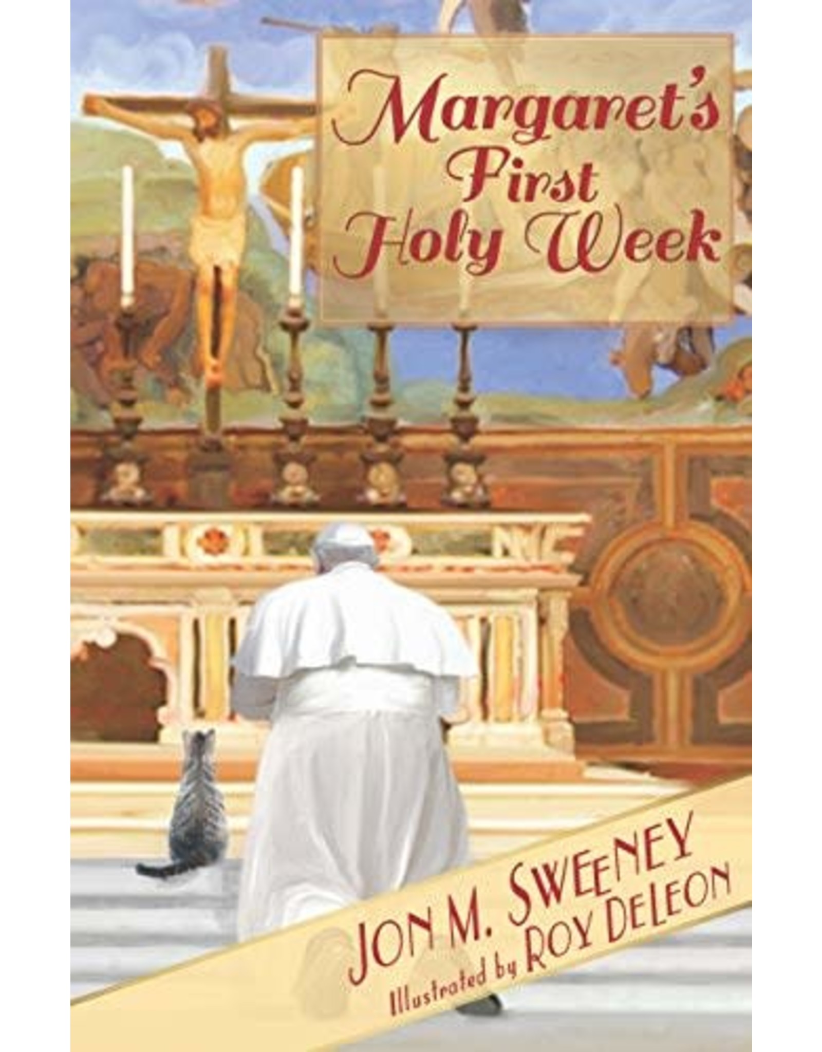 Paraclete Press Margaret's First Holy Week by Jon M. Sweeney (The Pope's Cat, Book 3)