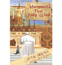 Paraclete Press Margaret's First Holy Week by Jon M. Sweeney (The Pope's Cat, Book 3)