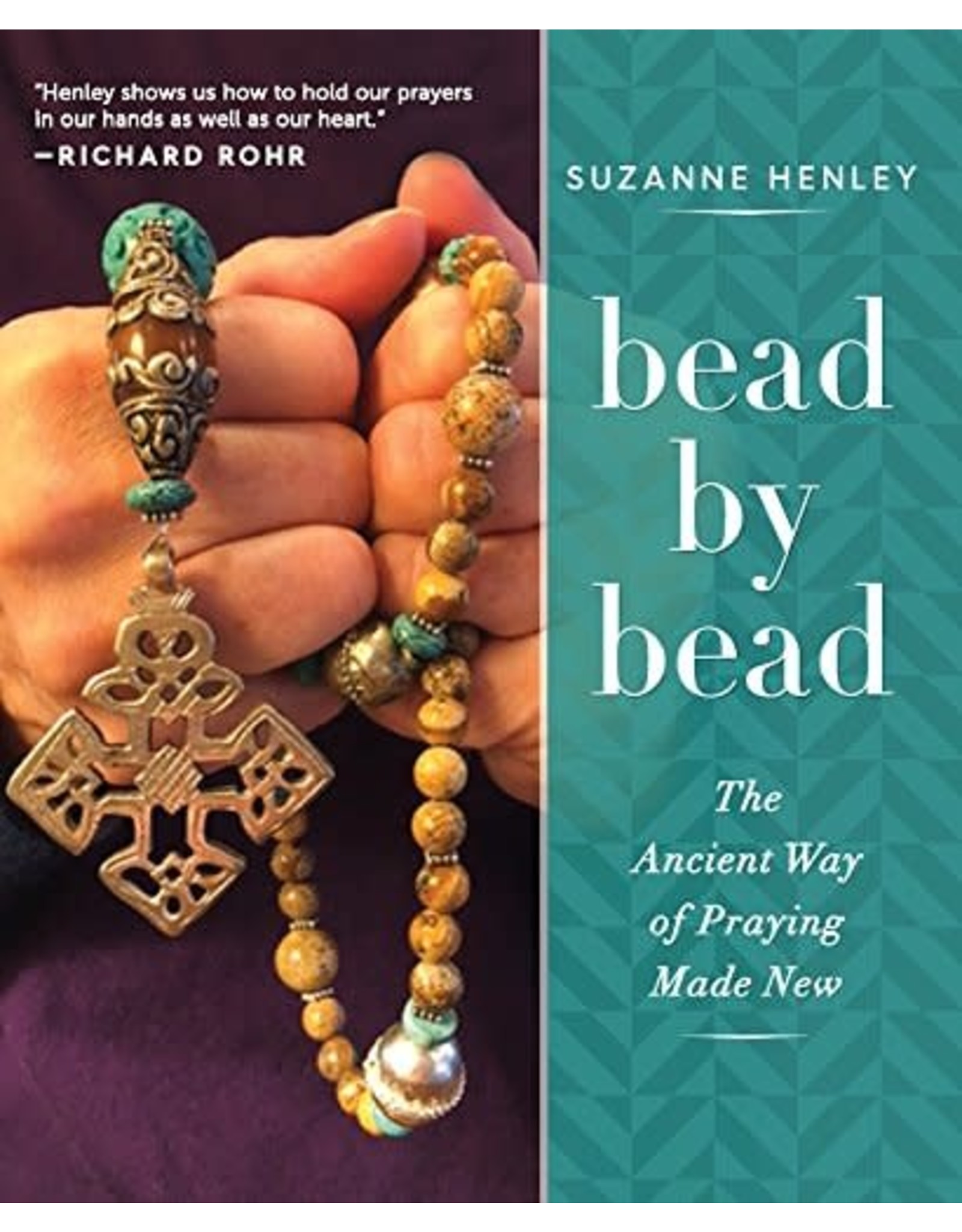 Paraclete Press Bead by Bead: The Ancient Way of Praying Made New by Suzanne Henley (Paperback)