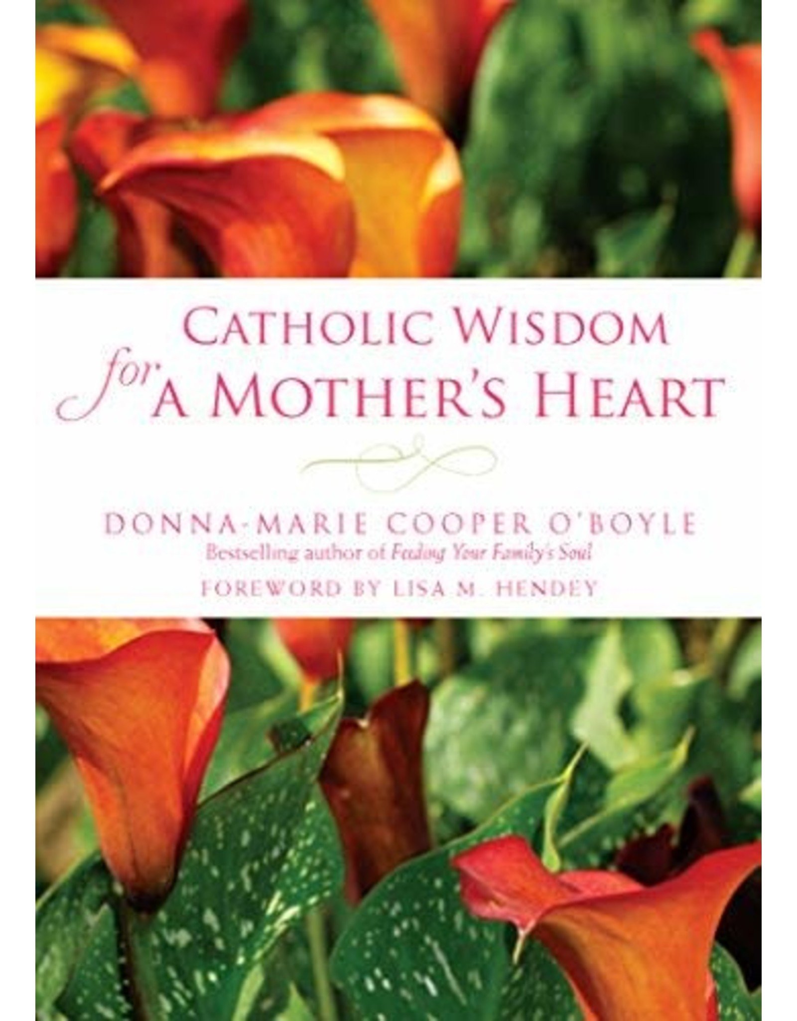 Paraclete Press Catholic Wisdom for A Mother's Heart by Donna-Marie Cooper O'Boyle (Paperback)