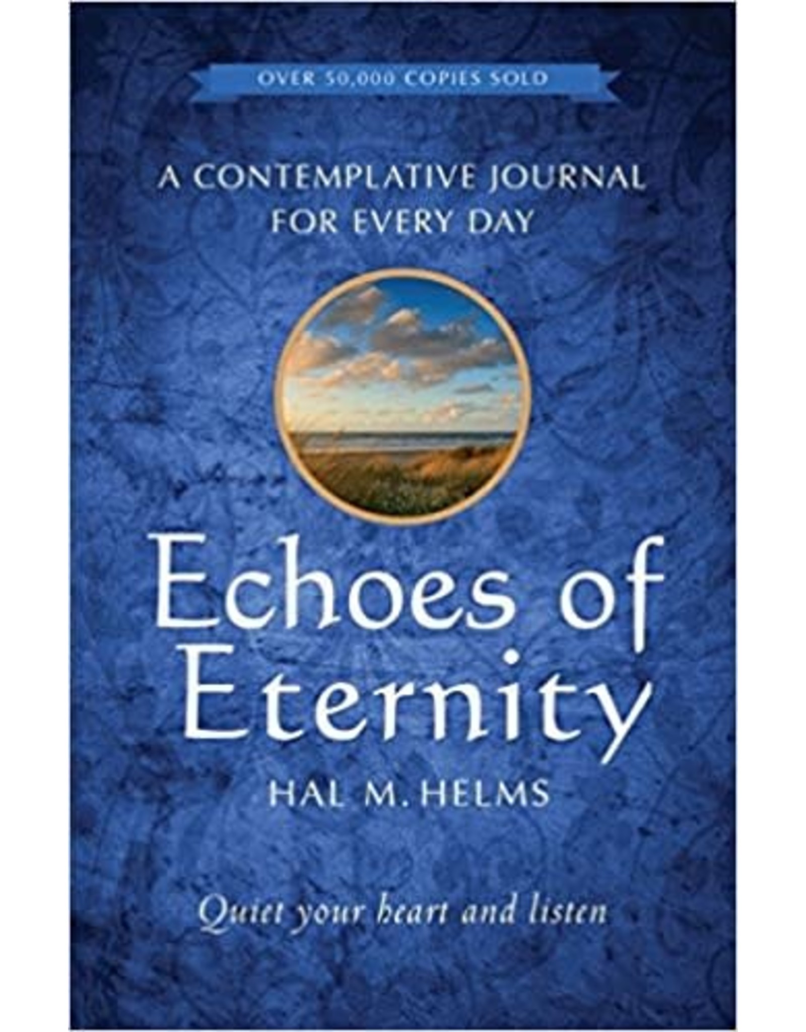 Paraclete Press Echoes of Eternity: A Contemplative Journal for Every Day by Hal M. Helms (Paperback)