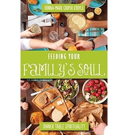 Paraclete Press Feeding Your Family's Soul: Dinner Table Spirituality by Donna-Marie Cooper O'Boyle (Paperback)
