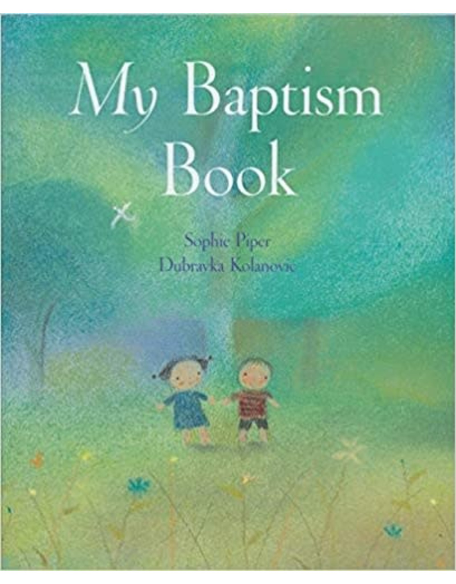 Paraclete Press My Baptism Book by Sophie Piper and Dubravka Kolanovic