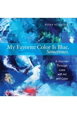 Paraclete Press My Favorite Color is Blue. Sometimes. A Journal Through Loss with Art and Color by Roger Hutchinson (Paperback)