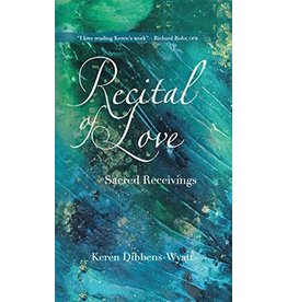 Paraclete Press Recital of Love: Sacred Receivings by Keren Dibbens-Wyatt (Hardcover)