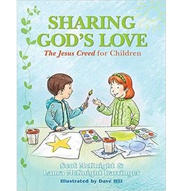 Paraclete Press Sharing God's Love: The Jesus Creed for Children by Scot McKnight & Laura McKnight Barringer