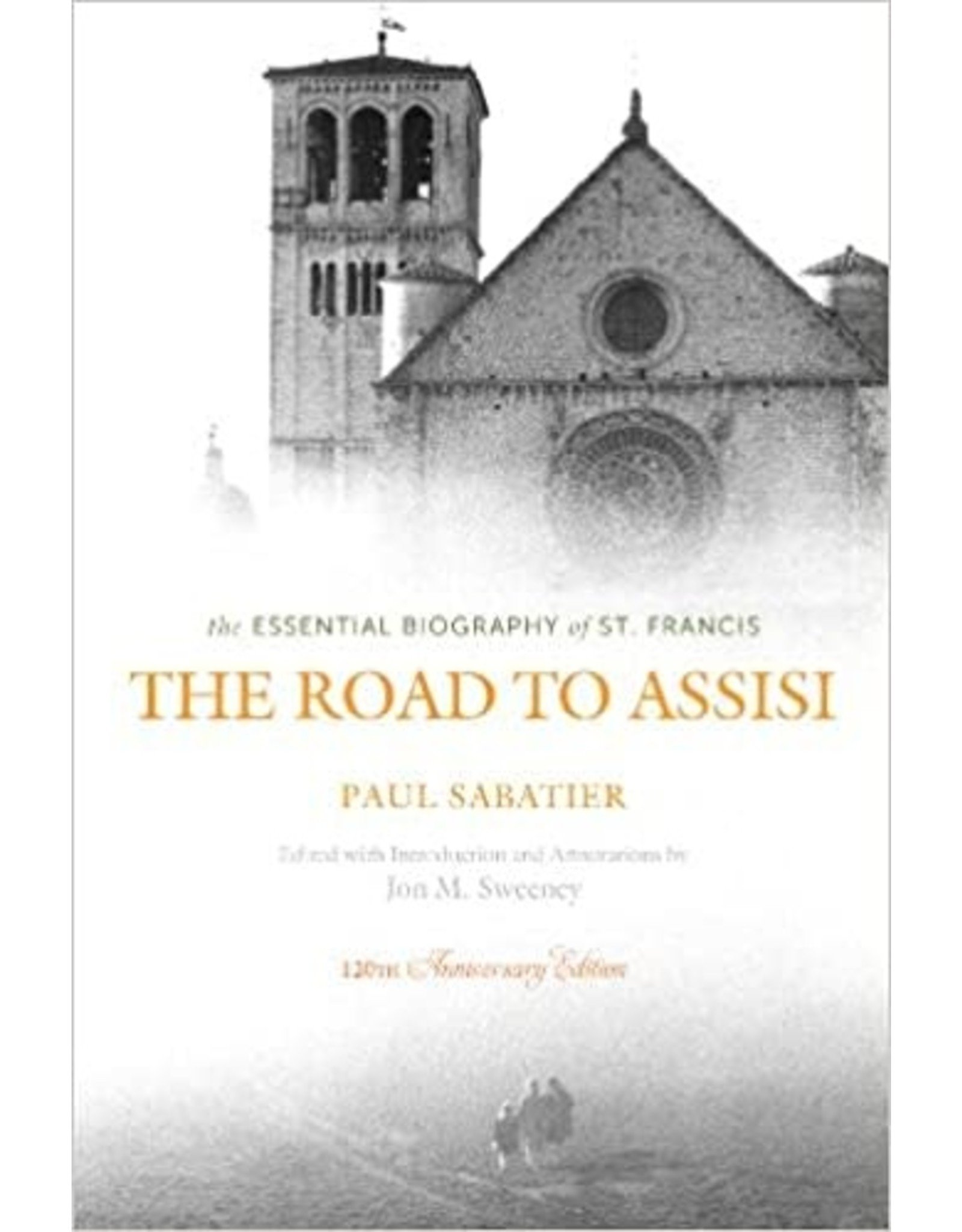 Paraclete Press The Road to Assisi: The Essential Biography of St. Francis by Paul Sabatier (Paperback)